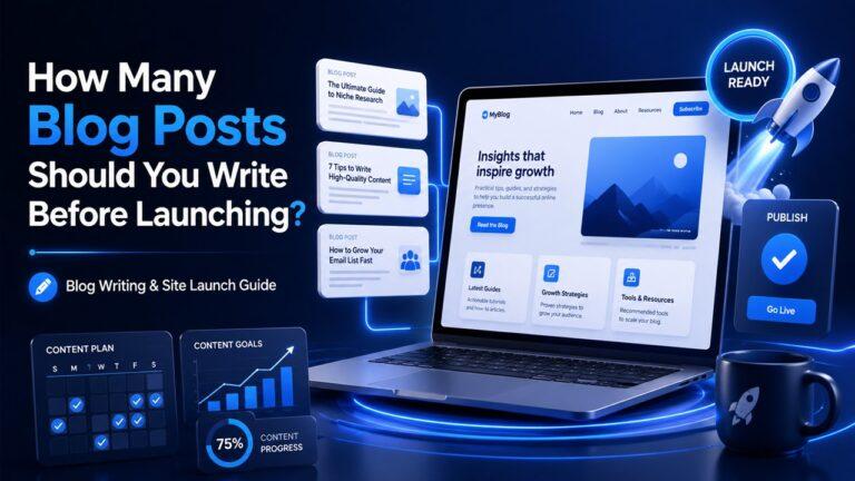 How Many Blog Posts Should You Write Before Launching